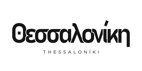 Thessaloniki in the Greece emblem. The design features a geometric style, vector illustration with bold typography in a modern font. The graphic slogan lettering.