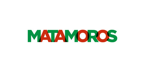 Matamoros in the Mexico emblem. The design features a geometric style, vector illustration with bold typography in a modern font. The graphic slogan lettering.