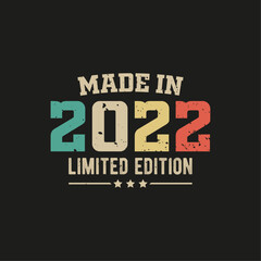 Made in 2022 limited edition t-shirt design