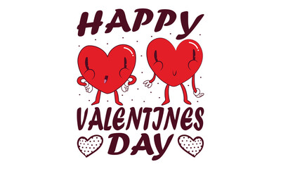 Happy valentines day T shirt design  graphic vector template and illustration