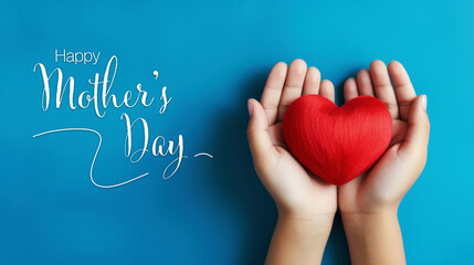 Happy Mother's Day. Hands holding a red heart