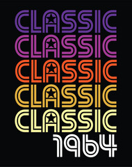 Classic born in 1964, 80s retro style 60th Birthday vector illustration for shirt and birthday gift for her and for him.
