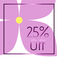 25% off. Discount. Purple frame with metallic effect. Lilac flower in the background.