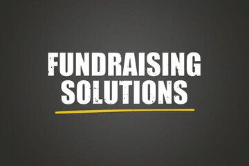 Obraz premium Fundraising Solutions. A blackboard with white text. Illustration with grunge text style.
