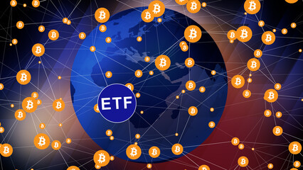 Cryptocurrency coin bitcoin etf brings crypto trading to global economy, revolutionizing financial industry with digital money and decentralized assets on blockchain technology globe