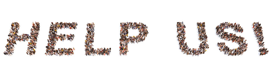 Concept  or conceptual large community of people forming HELP US message. 3d illustration metaphor for need, poverty, despair, assistance, support, charity, volunteering and donation