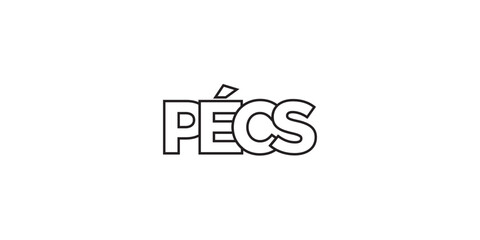 Pecs in the Hungary emblem. The design features a geometric style, vector illustration with bold typography in a modern font. The graphic slogan lettering.