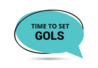 Time to set goals speech bubble text. Hi There on bright color for Sticker, Banner and Poster. vector illustration.