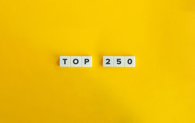 Top 250.  The Fortune 250. Letter Tiles on Yellow Background. Minimalist Aesthetics.