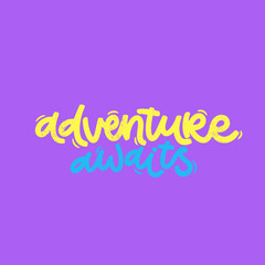 Vector handdrawn illustration. Lettering phrases Adventure awaits. Idea for poster, postcard.  Inspirational quote.