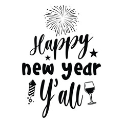 Happy new year y’all Happy New year 2024 svg shirt design 