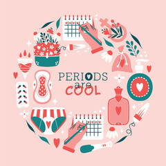 Round banner template for menstrual period. Card about woman period, female hygiene products, accessories, pad, tampon, menstrual cup, container, calendar, blood, heart. Periods are cool.