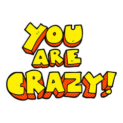 you are crazy freehand drawn cartoon symbol