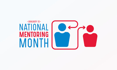 National Mentoring Month is observed every year in January. January is National Mentoring Month. Holiday concept for banner, greeting card, poster with background design. Vector illustration.
