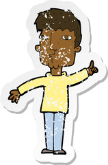 retro distressed sticker of a cartoon man raising point