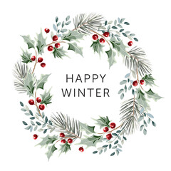 Christmas wreath with text Happy Winter, white background. Green pine twigs, holly, red berries. Vector illustration. Nature design. Greeting card, poster template. New Year holidays