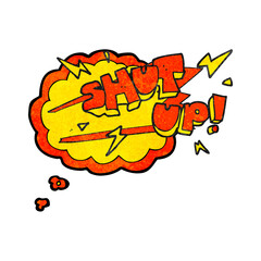 freehand drawn thought bubble textured cartoon shut up! symbol