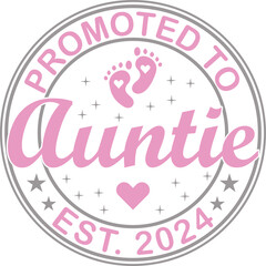 Promoted to auntie Est.2024 - Baby Announcement 2024 SVG , pregnancy announcement 2024 Designs
