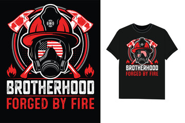 Brotherhood forged by fire firefighter t-shirt design