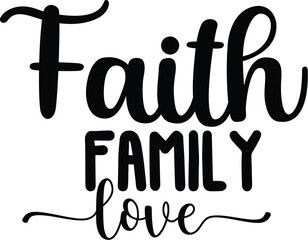 Faith Family Love