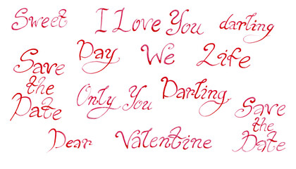 Fototapeta na wymiar Various love phrases are written in red on white background. Italic rounded font. Inscriptions ink by hand. Words Sweet, I Love You, Save the Date, Darling, We, Day, Life, Dear, Only You, Valentine.