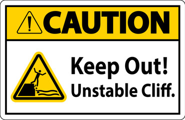 Caution Sign, Keep Out Unstable Cliff