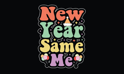 New Year Same Me Retro T-Shirt Design