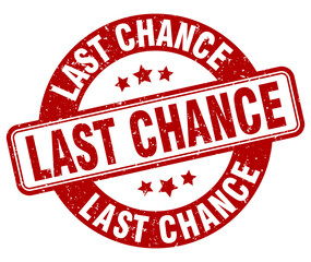 last chance stamp. last chance label. round grunge sign