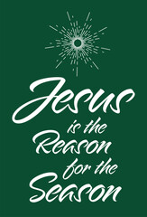 Festive holiday illustration featuring a Christmas quote "Jesus is the Reason for the Season"