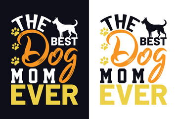 Obraz premium The best dog mom ever typography t-shirt vector