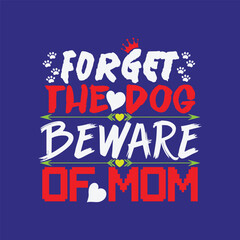 Fototapeta na wymiar Forget the dog beware of mom