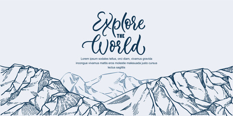 Travel poster, banner with mountains landscape. Vector hand drawn sketch illustration. Explore the world lettering