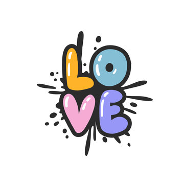 Love. Cartoon slogan sticker in 90s and 00s pink girly style. Cute y2k bubble lettering for tee t shirt and sweatshirt. Urban graffiti with spray grunge effects. Hipster graphic street art