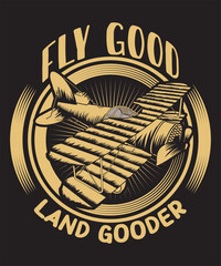 Fly Good Land Gooder T-shirt Design Vector Design Tshirt Design Airplanes Vector Design