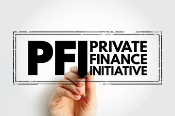 PFI Private Finance Initiative - procurement method where the private sector finances, builds and operates infrastructure, acronym, text concept stamp