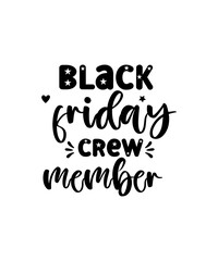 Black Friday SVG bundle,Black friday squad, crew,Black friday quotes,Black friday shopping,Tee for Group T Shirt, Sweatshirt, Thanksgiving