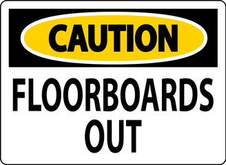 Caution Sign Floorboards Out