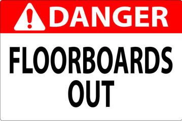 Danger Sign Floorboards Out
