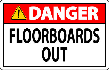 Danger Sign Floorboards Out