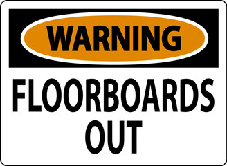Warning Sign Floorboards Out