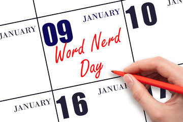 January 9. Hand writing text Word Nerd Day on calendar date. Save the date. Holiday. Day of the...