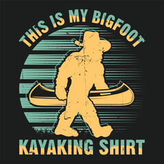 This is My Bigfoot Kayaking T-shirt.