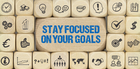 Stay focused on your goals	