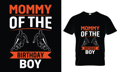 Mommy Of The Birthday Boy Basketball t-shirt design.  Template   