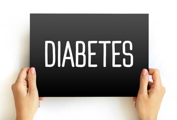 Diabetes - group of metabolic disorders characterized by a high blood sugar level over a prolonged period of time, text concept on card