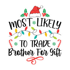 Most Likely To Trade Brother For Gifts Svg