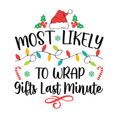 Most Likely To Wrap Gifts Last Minute Svg