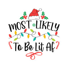 Most Likely To Be Lit Af Svg