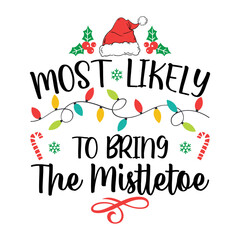 Most Likely To Bring The Mistletoe Svg