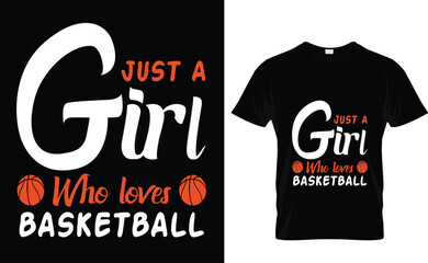 JUST A GIRL WHO LOVES BASKETBALL  Basketball T-Shirt Design Template 